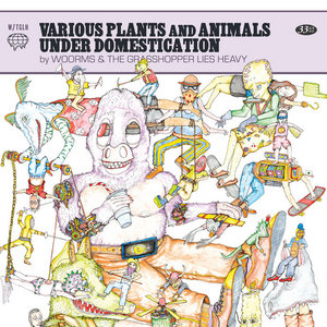 Various Plants and Animals Under Domestication -  The Grasshopper Lies Heavy and WOORMS split cover