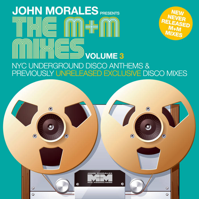 John Morales presents The M & M Mixes Volume 3 | John