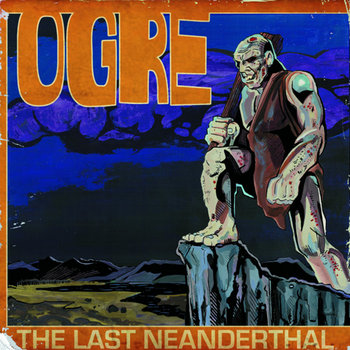 The Last Neanderthal | Ogre | Minotauro Records