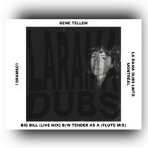 Gene Tellem — Big Bill (Live Mix) b/w Tender As A (Flute Mix)