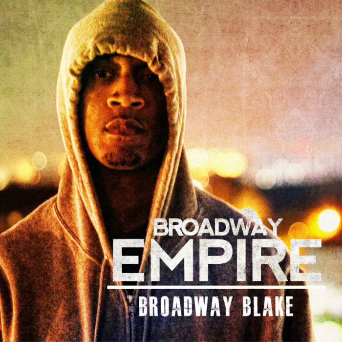 Broadway Empire | Broadway Blake