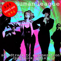 The Human League - Soundtrack to a Generation (Parralox Remix V1) cover art
