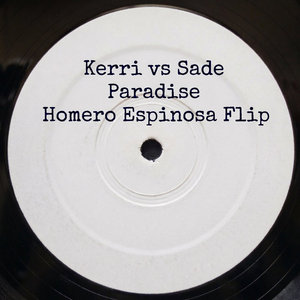 Homero Espinosa — Paradise (Homero Espinosa Flip)Kerri vs Sade