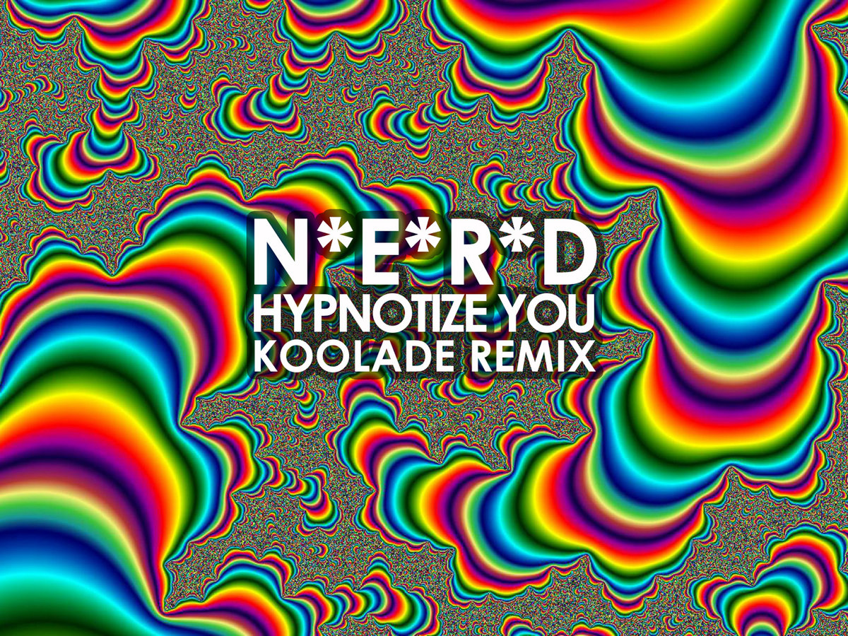 Hypnotize You (Koolade Remix) | N.E.R.D | Koolade