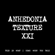 ANHEDONIA TEXTURE XXI [TF00183] cover art