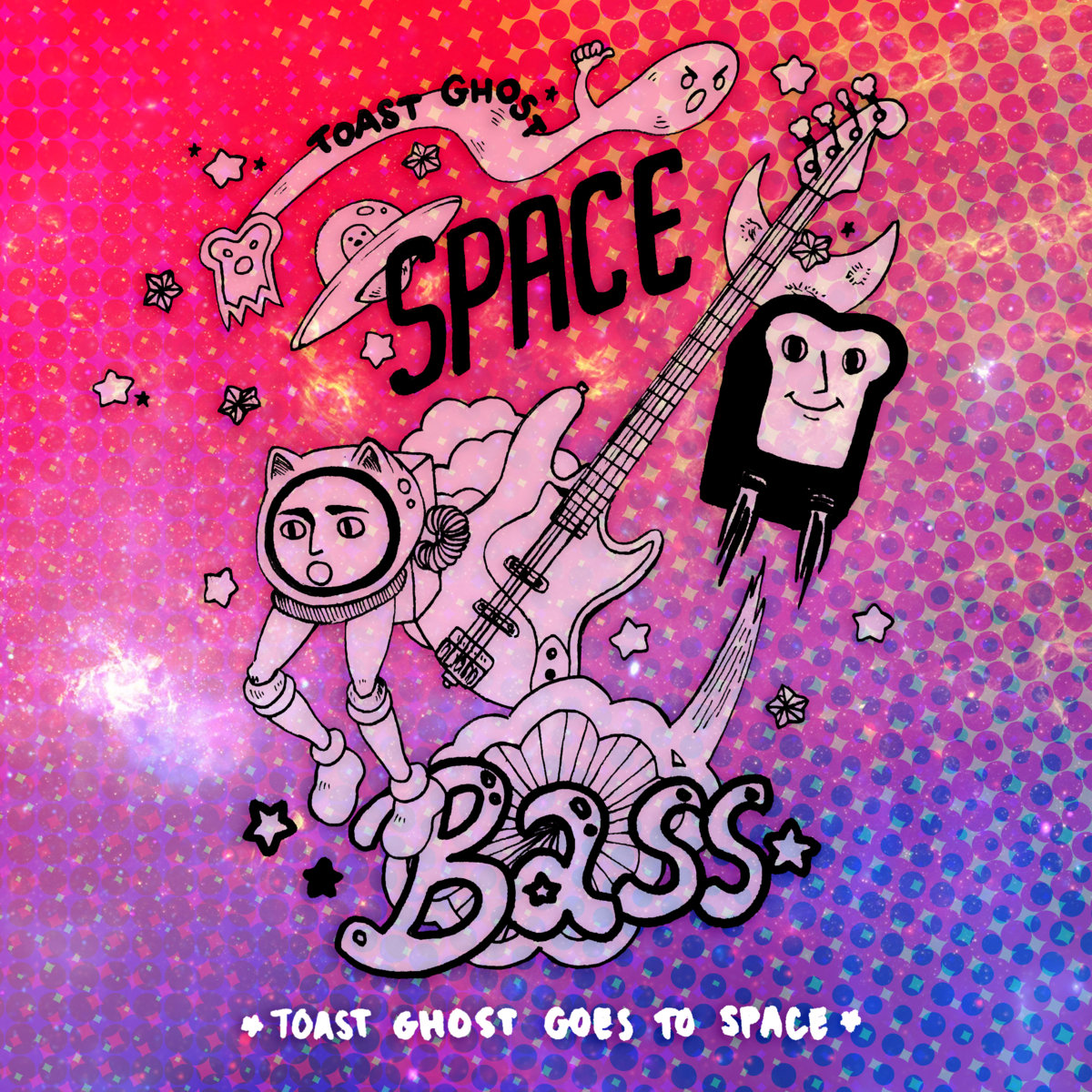 Space Bass: Toast Ghost Goes to Space | Toast Ghost