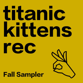 Album artwork for Titanic Kittens Records Fall Sampler