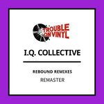 I.Q. Collective - Rebound Remixes - Remasters