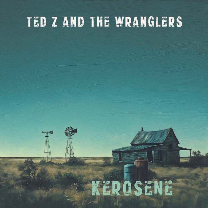 Kerosene | Ted Z and The Wranglers