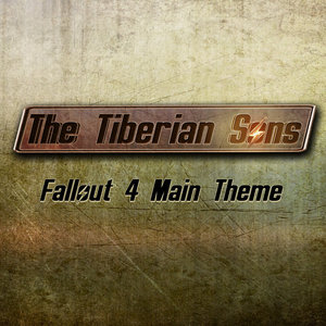 The Tiberian Sons — Fallout 4 Main Theme