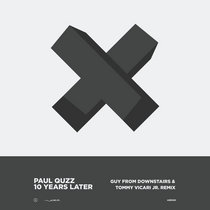 Paul Quzz — 10 Years Later