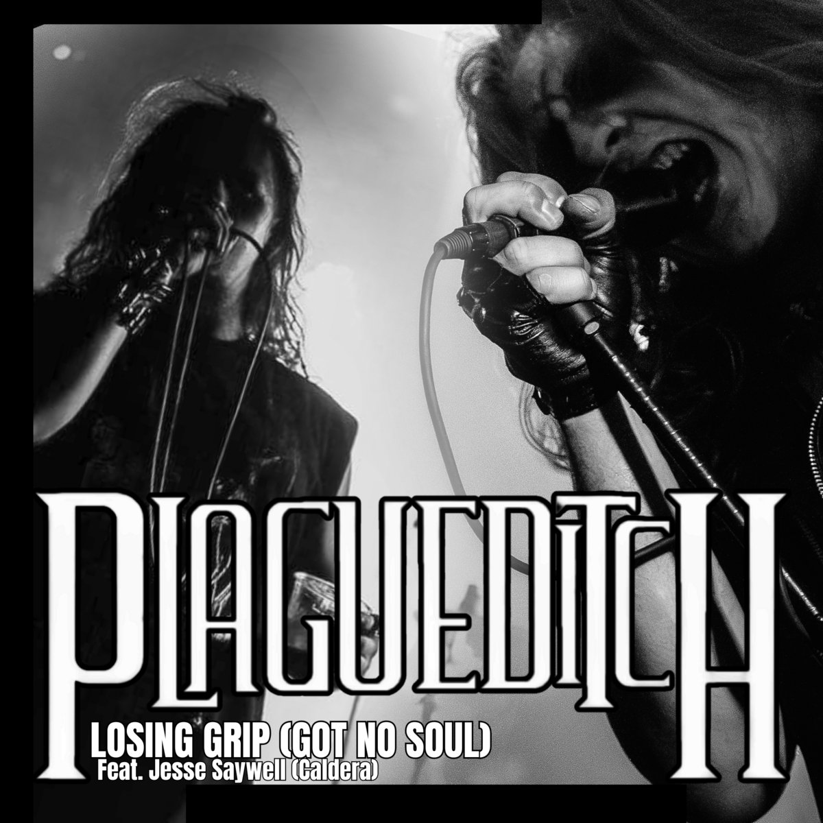 Losing Grip (Got no Soul) [Featuring Jesse Saywell Caldera] Plagueditch