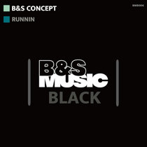 B&S Concept — Runnin (Original Mix)