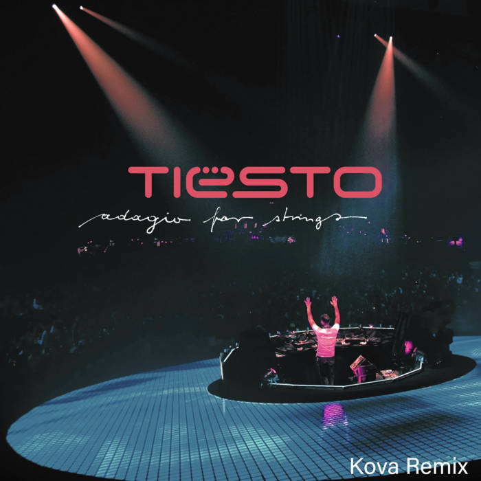 Adagio For Strings (Kova Remix) | Tiësto | Kova/Pachua Music
