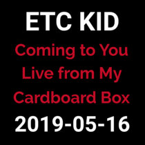 2019-05-16 - Coming to You Live from My Cardboard Box (live show) cover art