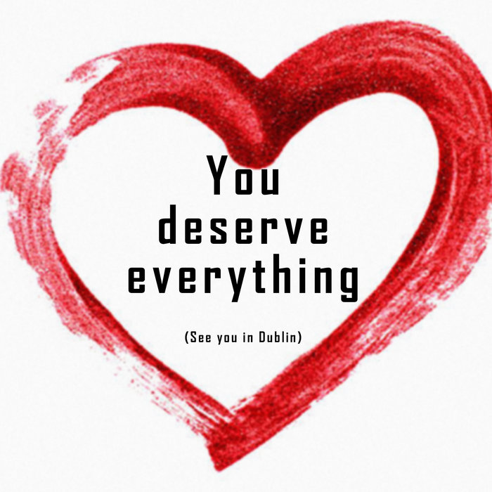 You Deserve Everything | Sophie And Me