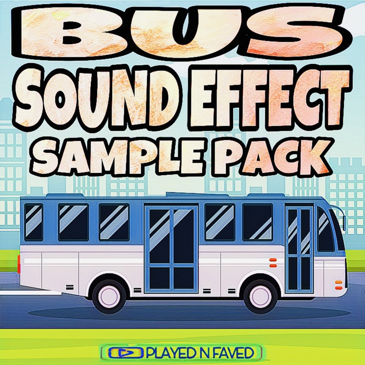Bus Sound Effect Sample Pack | Played N Faved