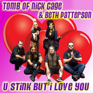 The Tomb of Nick Cage — U Stink But I Love You