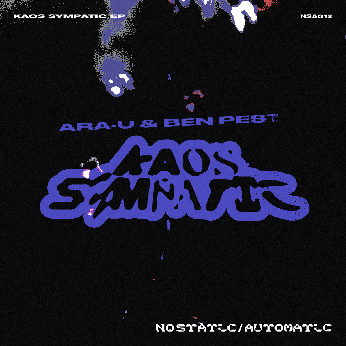 Kaos Sympatik EP | Ara-u & Ben Pest | ARA_U & No Static / Automatic