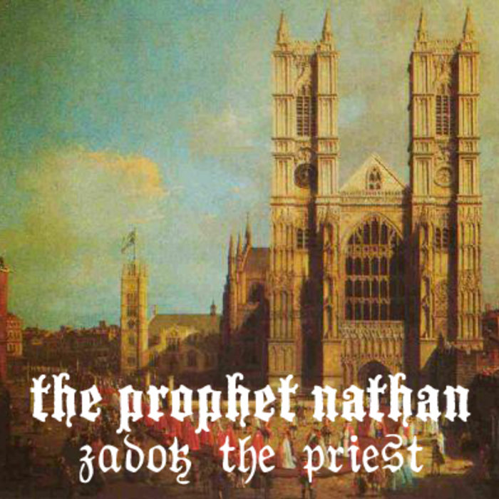 Zadok The Priest The Prophet Nathan