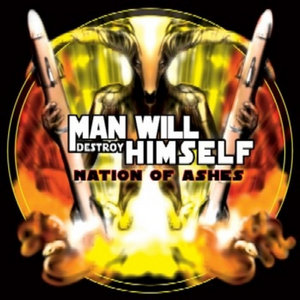 Man Will Destroy Himself — Nation of Ashes