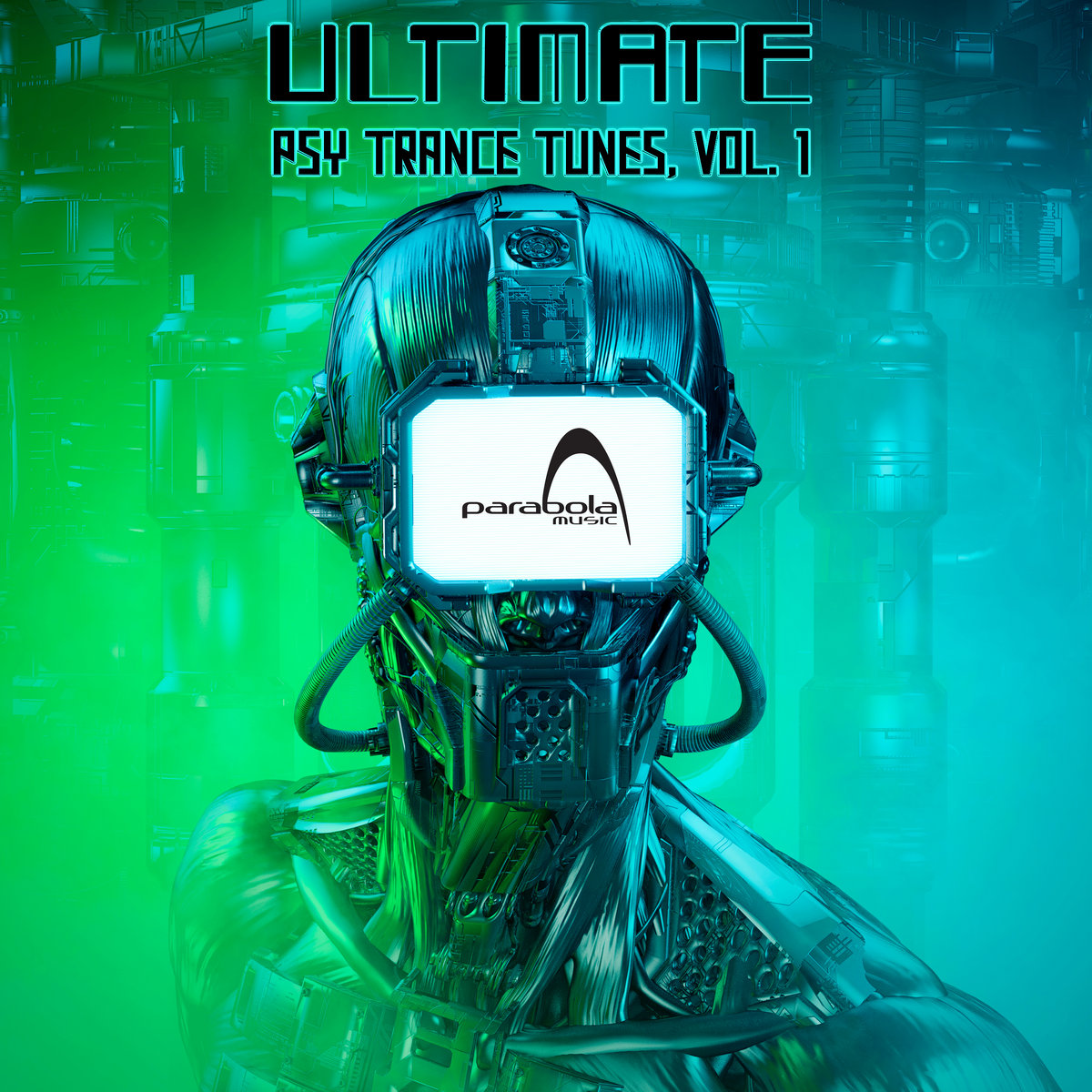 Ultimate Psy Trance Tunes, Vol. 1 | Psytrance (Parabola Music