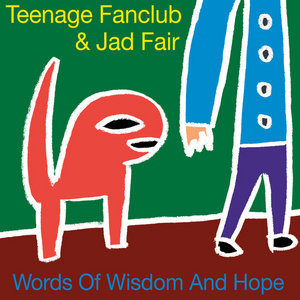 Words of Wisdom and HopeTeenage Fanclub & Jad Fair cover