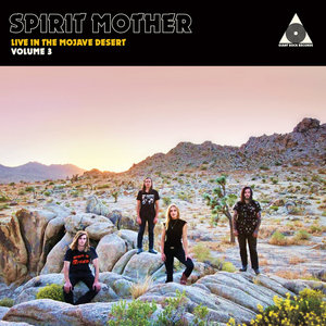 Spirit Mother - Live In The Mojave Desert Volume 3 cover