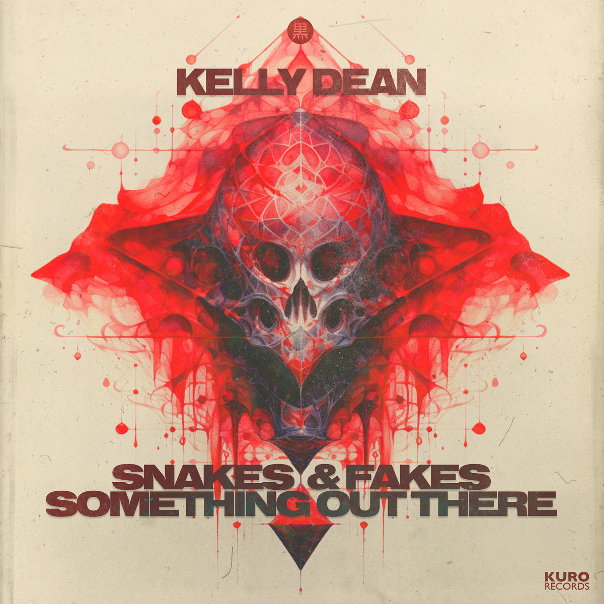 Snakes & Fakes EP | Kelly Dean | Kuro Records