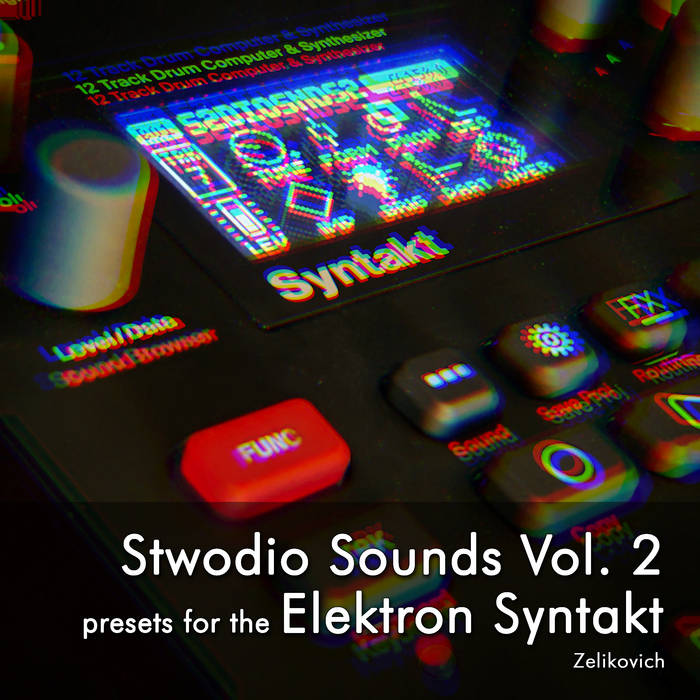 Stwodio Sounds Vol. 2 - presets for the Elektron Syntakt | Zelikovich