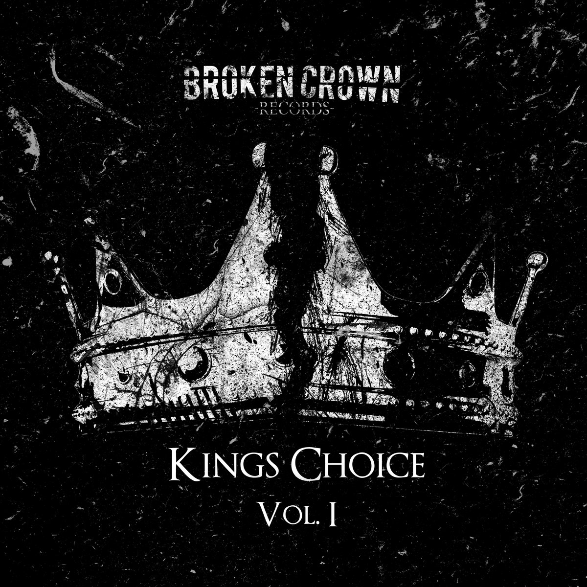 Broken Crown Records: Kings Choice Vol.1 | Broken Crown Records
