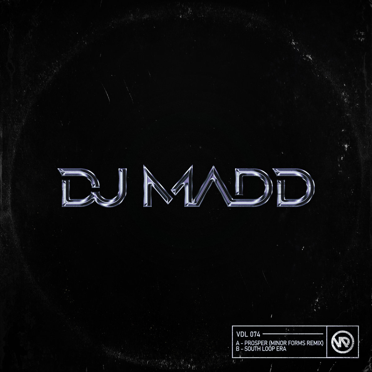 VDL 074 - Dj Madd - Prosper (Minor Forms Remix) / South Loop Era