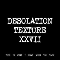 DESOLATION TEXTURE XXVII [TF00711] cover art