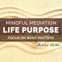 My Life Purpose | Mindful Meditation cover art
