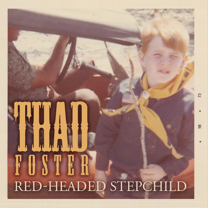 Red Headed Stepchild Thad Foster
