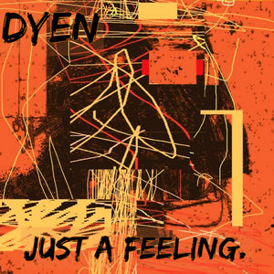 Just a Feeling. cover