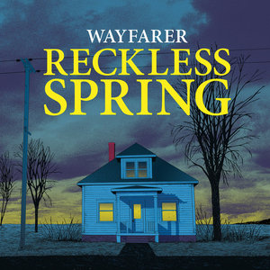 Wayfarer — Reckless Spring