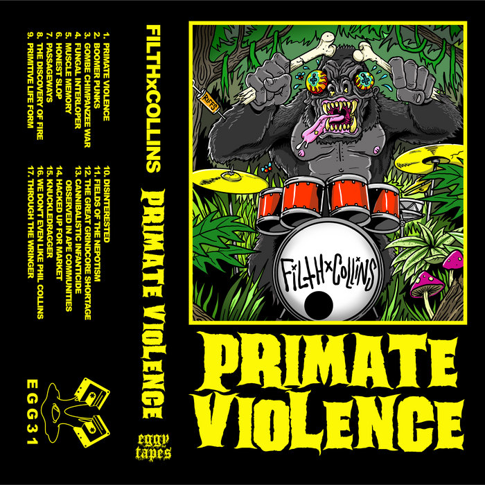 Primate Violence FILTHxCOLLINS Eggy Tapes