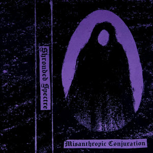 Misanthropic ConjurationShrouded Spectre cover
