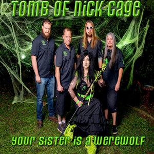 The Tomb of Nick Cage — Your Sister Is A Werewolf (Live)