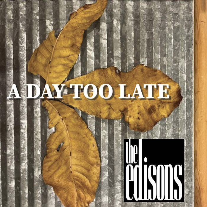 A Day Too Late The Edisons Johnny Bignote