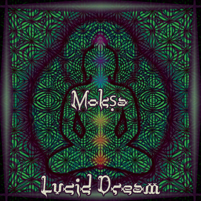Mokṣa - Lucid Dream | Fraktal Kaos Records