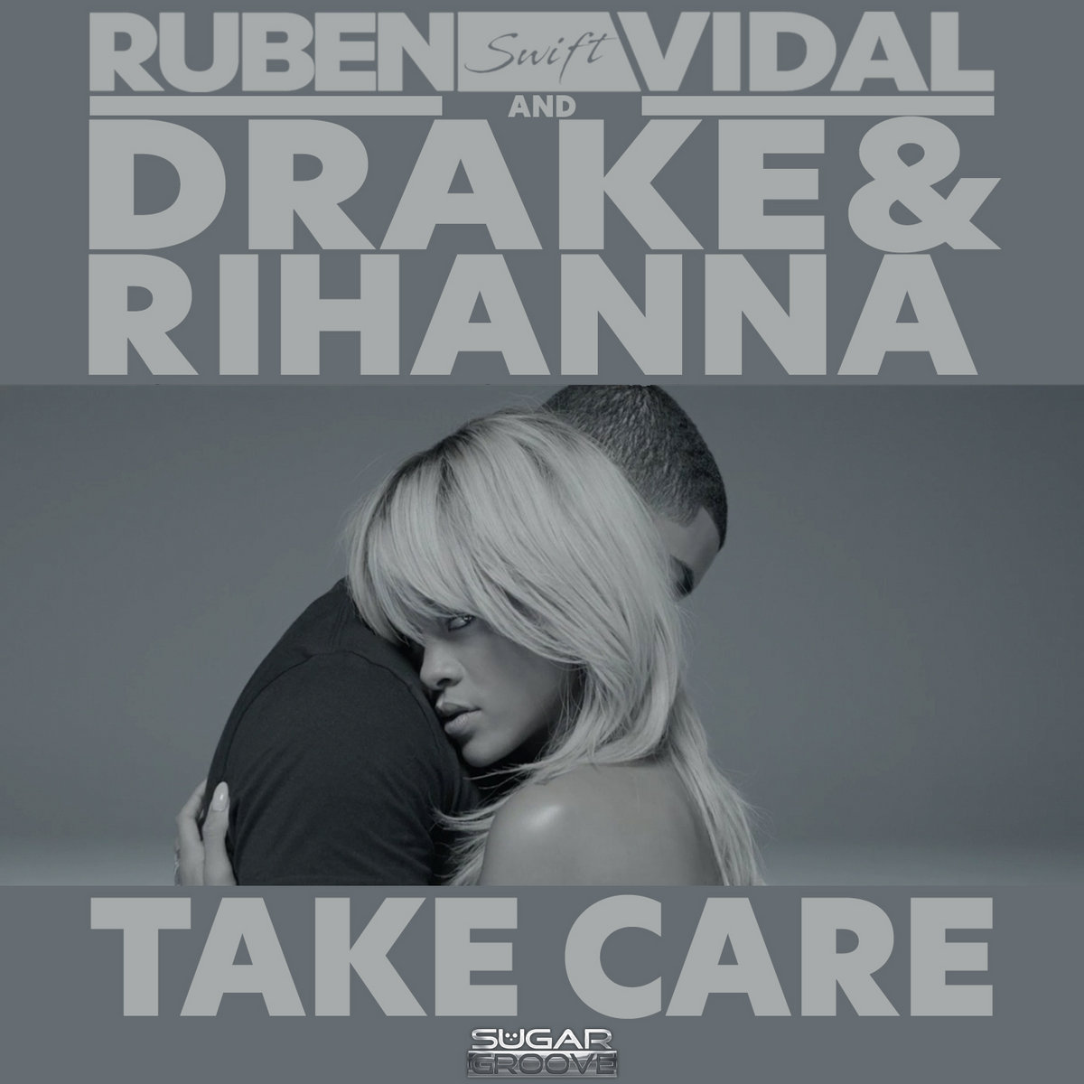 Take Care | Ruben Vidal, Drake & Rihanna | Sugar Groove