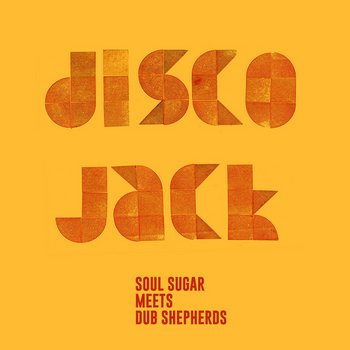 Disco jack | Soul Sugar meets Dub Shepherds | Gee Recordings