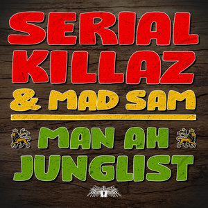 Man Ah JunglistSerial Killaz & Mad Sam cover