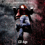 2:00AM Wake Up Call - CD Age