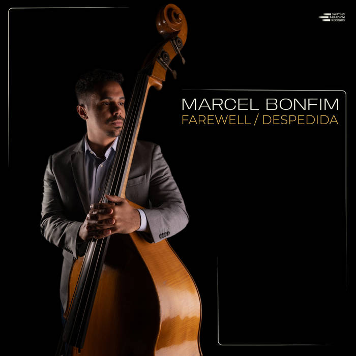 Farewell / Despedida | Marcel Bonfim | Shifting Paradigm Records
