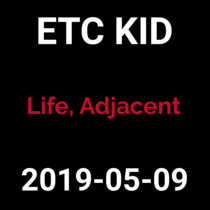 2019-05-09 - Life, Adjacent (live show) cover art