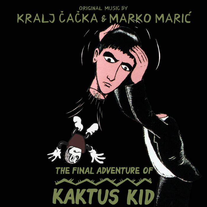 Kralj aka & Marko Mari - The Final Adventure of Kaktus Kid (Original  Soundtrack) | POP Depression