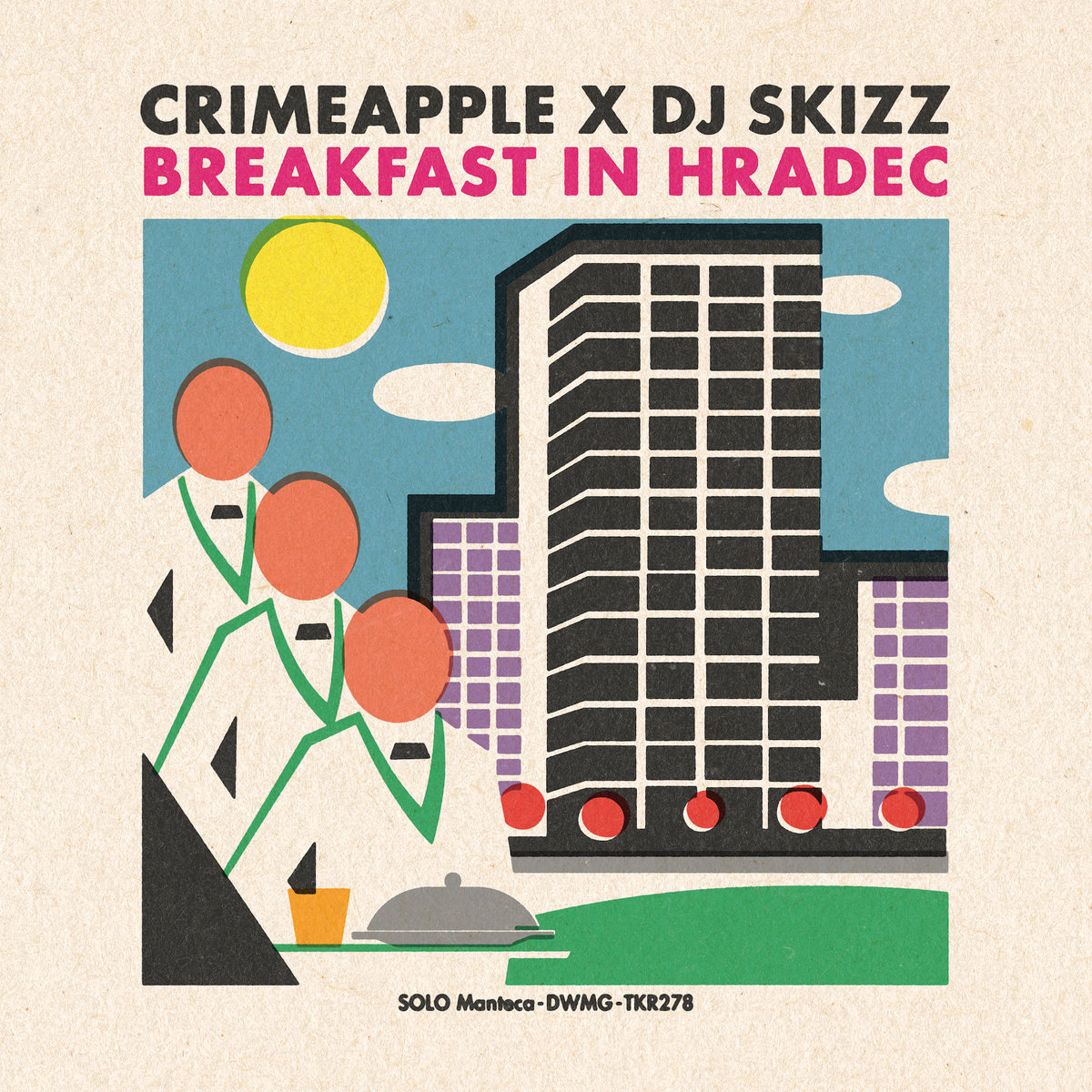 CRIMEAPPLE×DJ SKIZZ-BREAKFAST IN HRADEC Breakfast In Hradec | CRIMEAPPLE x DJ Skizz | Tuff Kong Records